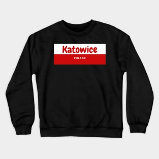 Katowice City in Poland Flag Crewneck Sweatshirt